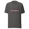 Believe Unisex t-shirt