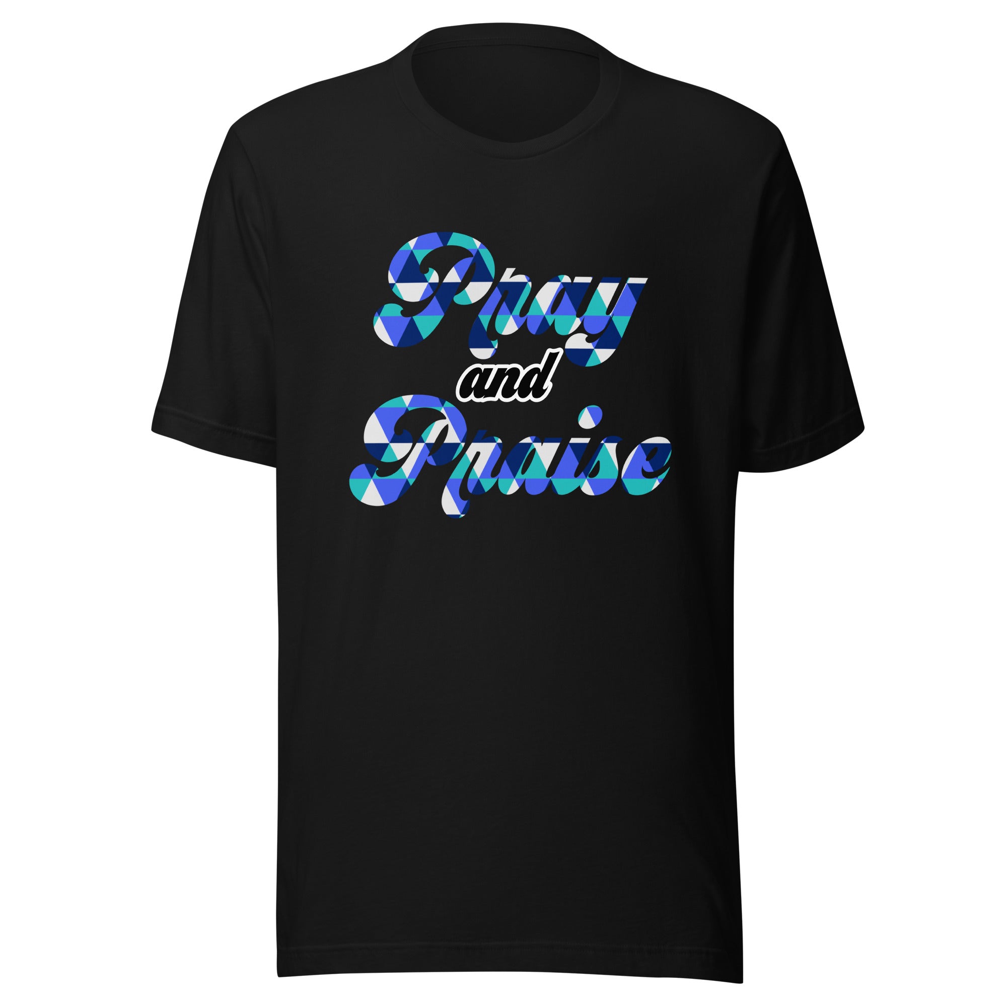 Pray and Praise Unisex t-shirt