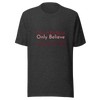 Believe Unisex t-shirt