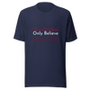 Believe Unisex t-shirt