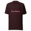 Believe Unisex t-shirt