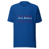 Believe Unisex t-shirt