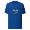 Fear No Evil Unisex t-shirt